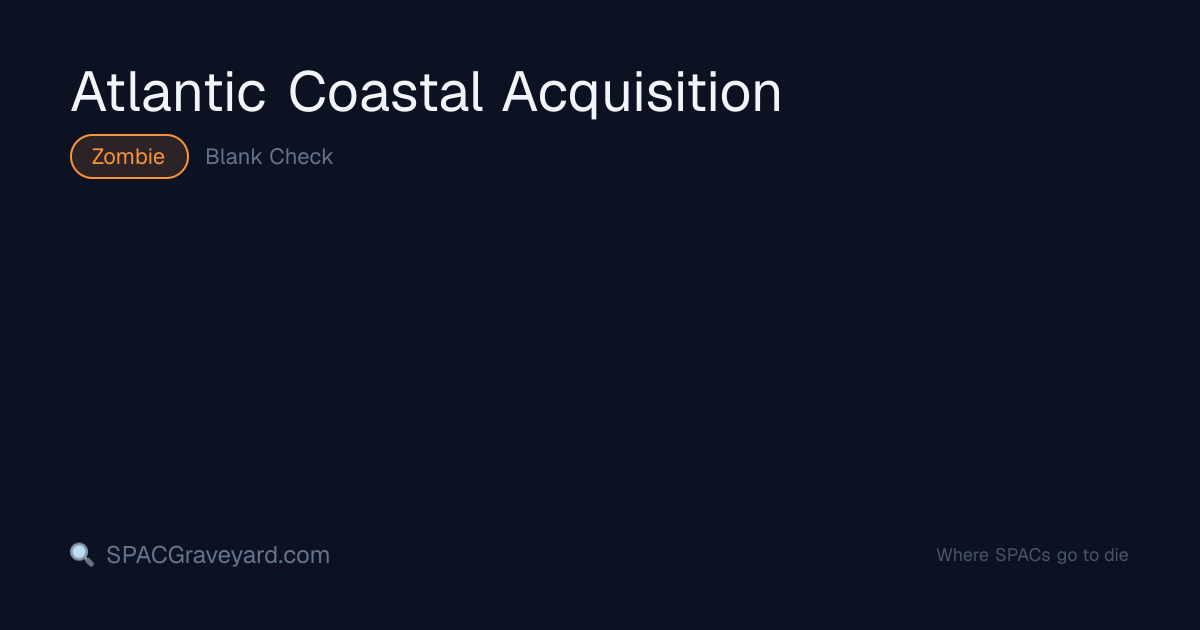Atlantic Coastal Acquisition — SPAC Profile | SPACGraveyard | SPACGraveyard