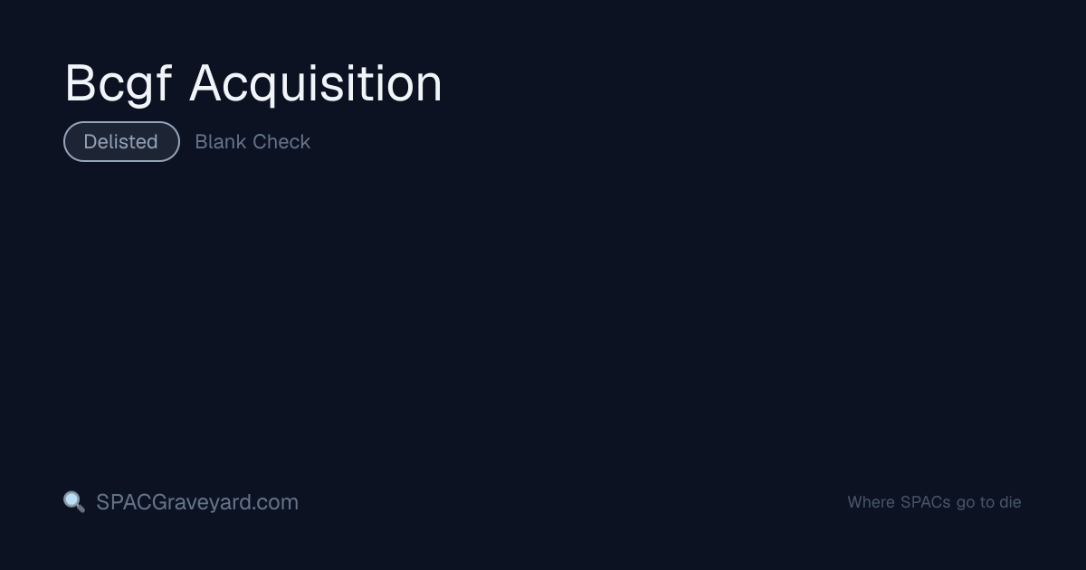 Bcgf Acquisition — SPAC Profile | SPACGraveyard | SPACGraveyard