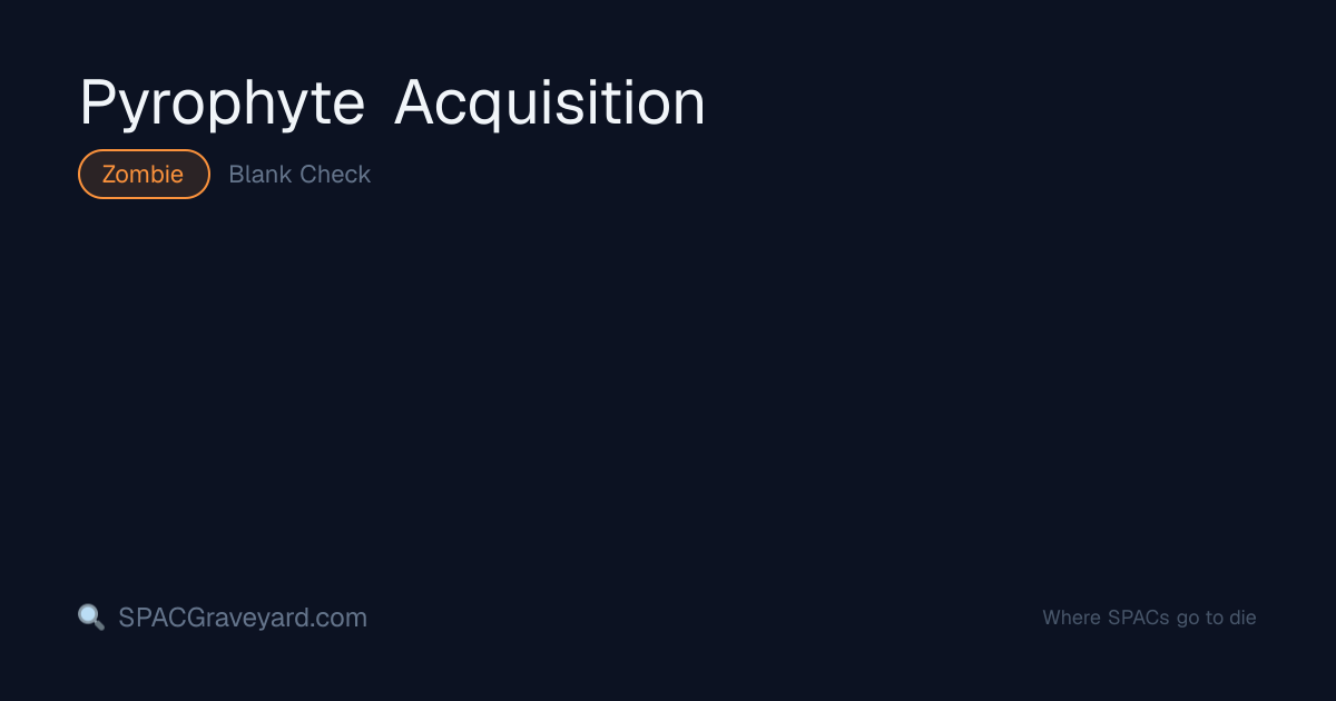 Pyrophyte Acquisition — SPAC Profile | SPACGraveyard | SPACGraveyard